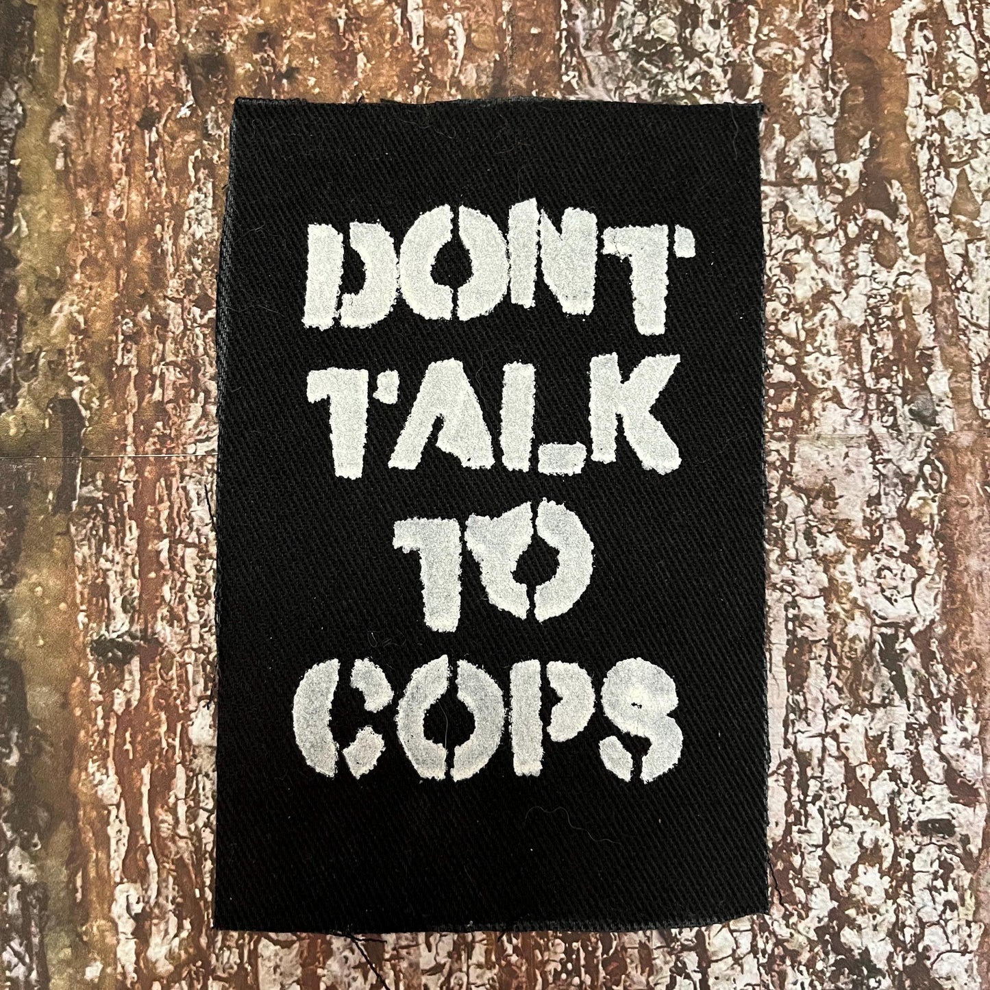 Don’t Talk To Cops Patch / Raw Edge / Sew On