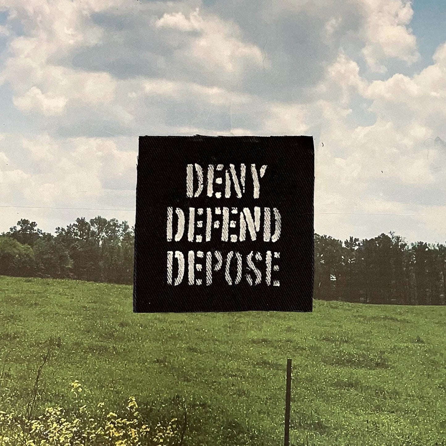 Deny Defend Depose Patch / Raw Edge / Sew On