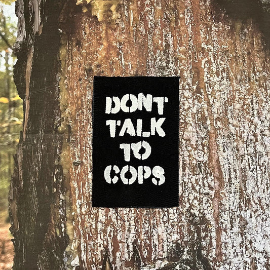 Don’t Talk To Cops Patch / Raw Edge / Sew On