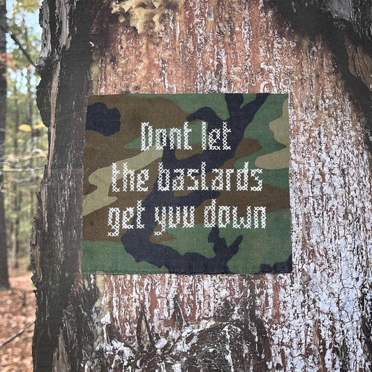 Don’t Let The Bastards Get You Down / Cross Stitched Patch / Raw Edge / Sew On