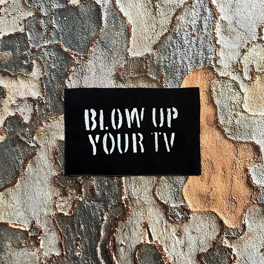 Blow Up Your TV Patch / Raw Edge / Sew On