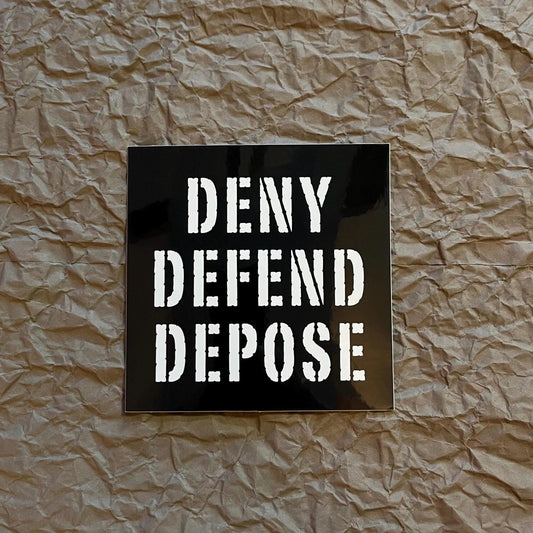 Deny Defend Depose Vinyl Sticker