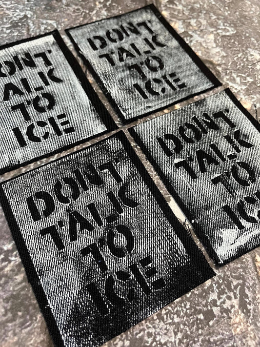 Don’t Talk To ICE Patch / Raw Edge / Sew On