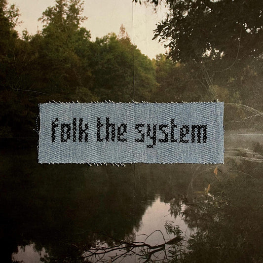 Folk The System Patch / Cross Stitched / Upcycled / Raw Edge / Sew On