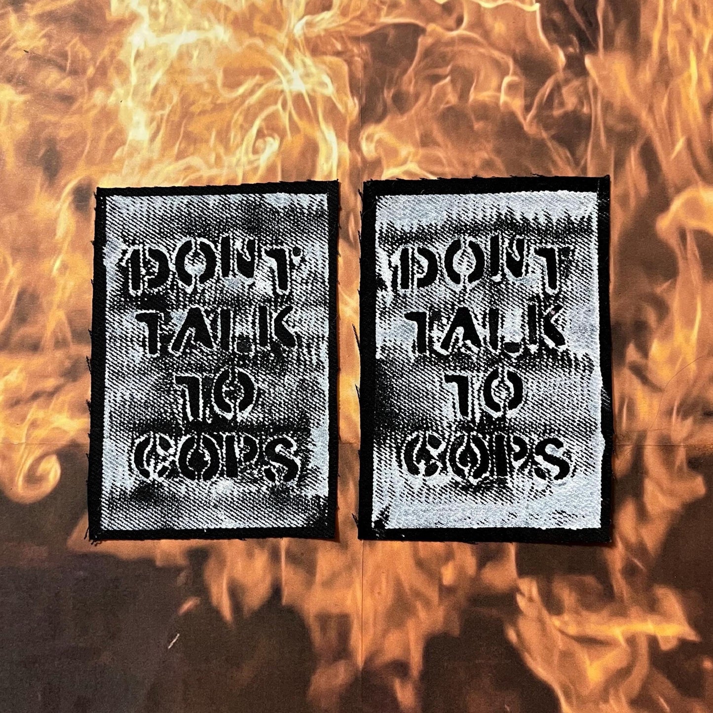 Don’t Talk To Cops Patch / Raw Edge / Sew On