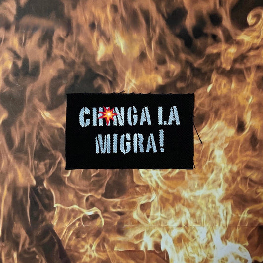 Ch*nga La Migra Patch / Raw Edge / Sew On