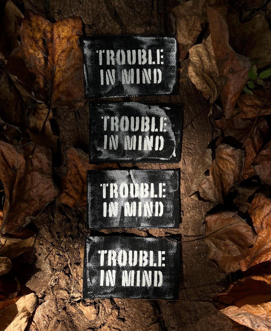 Trouble In Mind Patch / Raw Edge / Sew On