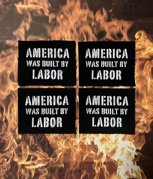 America Was Built by Labor Patch / Raw Edge / Sew On